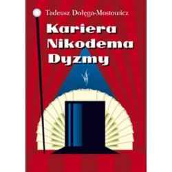 Kariera Nikodema Dyzmy. Tadeusz Dołęga-Mostowicz